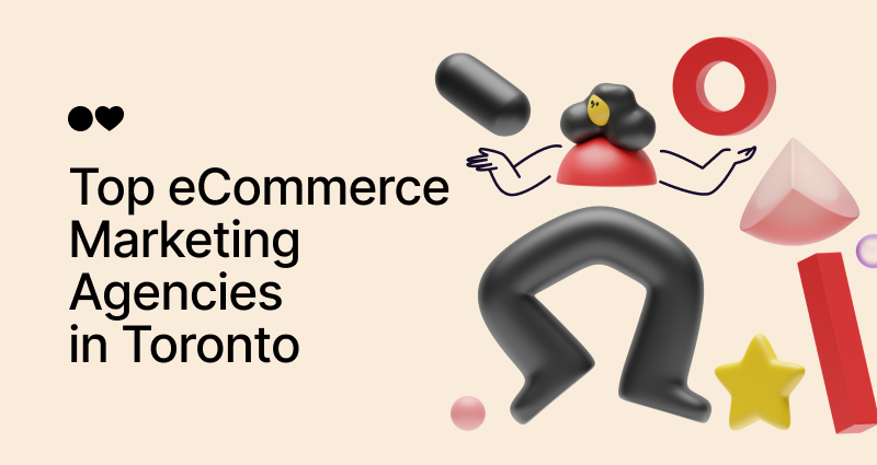 Top 31 E-commerce Marketing Agencies in Toronto for 2025 and Beyond